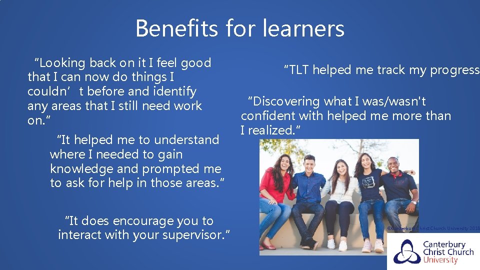 Benefits for learners “Looking back on it I feel good that I can now