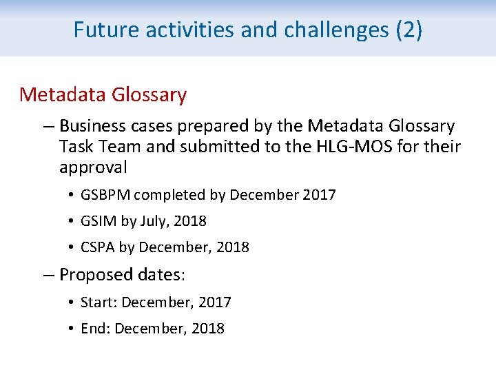 Future activities and challenges (2) Metadata Glossary – Business cases prepared by the Metadata