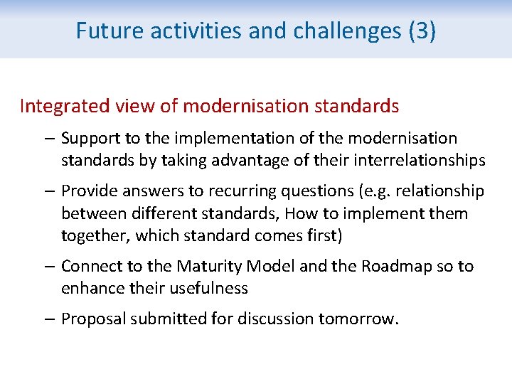 Future activities and challenges (3) Integrated view of modernisation standards – Support to the
