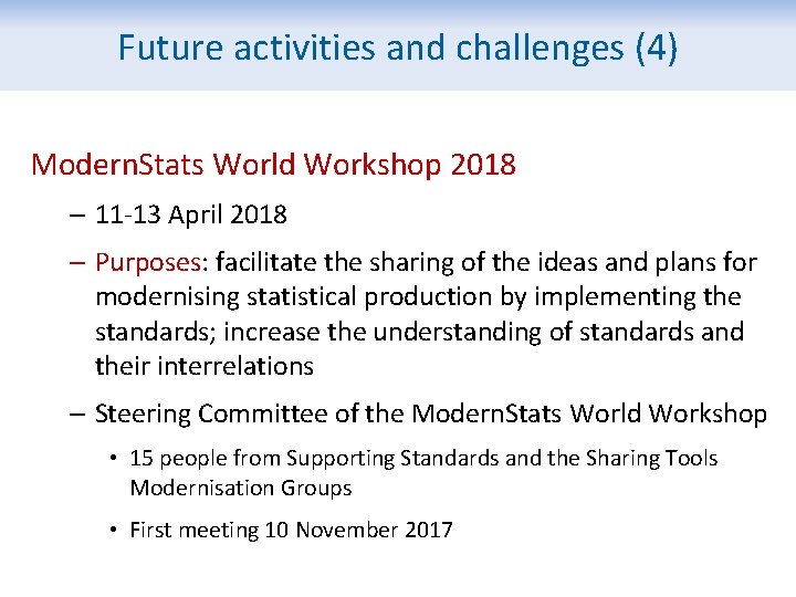 Future activities and challenges (4) Modern. Stats World Workshop 2018 – 11 -13 April