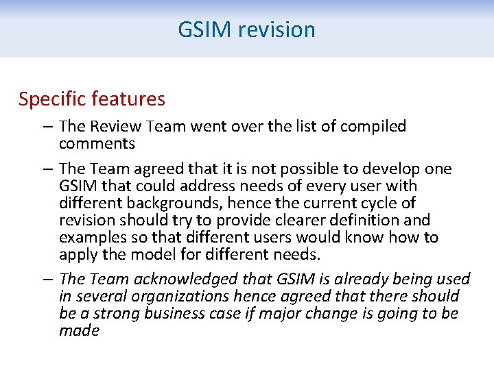 GSIM revision Specific features – The Review Team went over the list of compiled