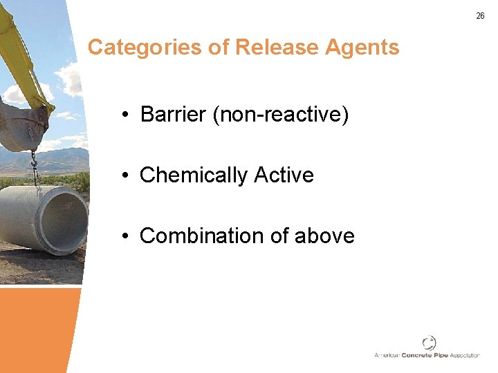 26 Categories of Release Agents • Barrier (non-reactive) • Chemically Active • Combination of