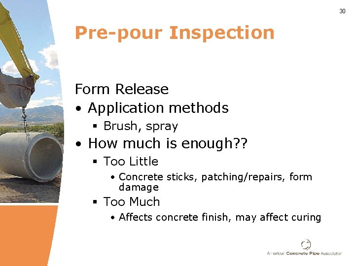30 Pre-pour Inspection Form Release • Application methods § Brush, spray • How much