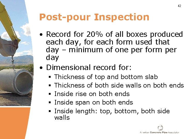 42 Post-pour Inspection • Record for 20% of all boxes produced each day, for