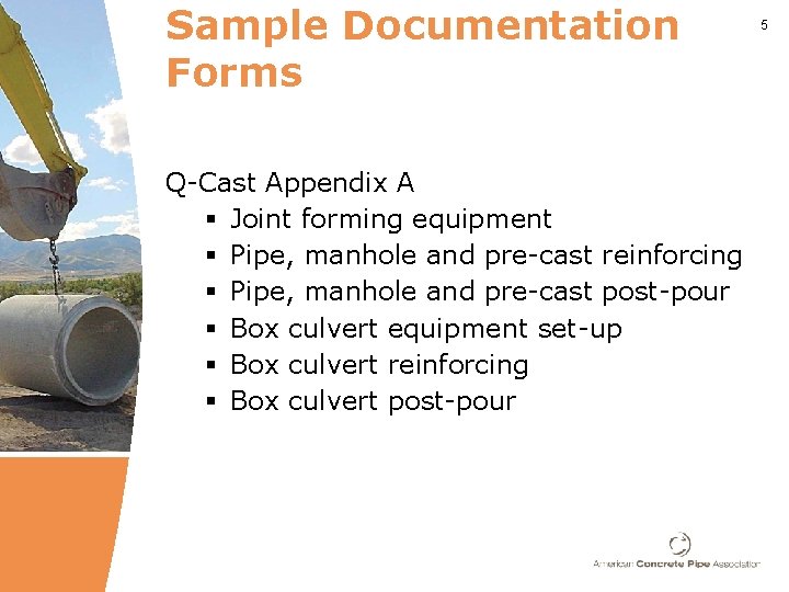 Sample Documentation Forms Q-Cast Appendix A § Joint forming equipment § Pipe, manhole and