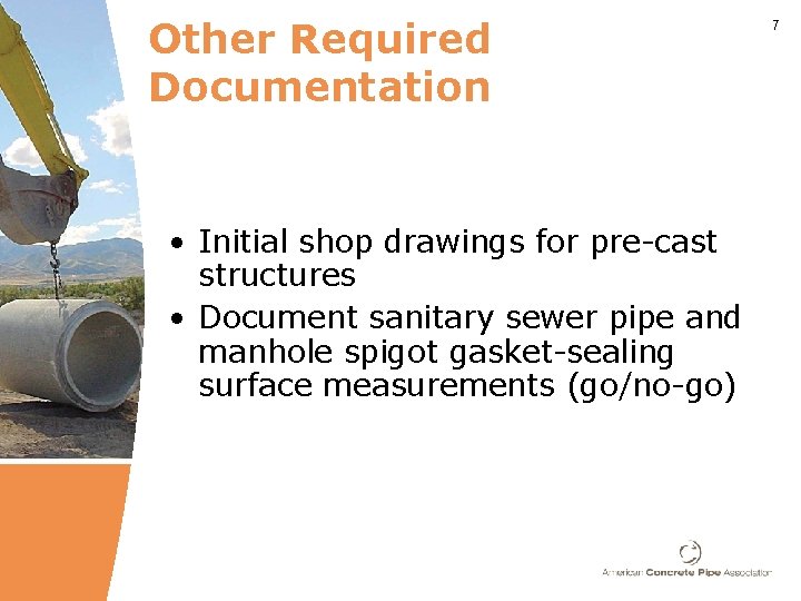 Other Required Documentation • Initial shop drawings for pre-cast structures • Document sanitary sewer