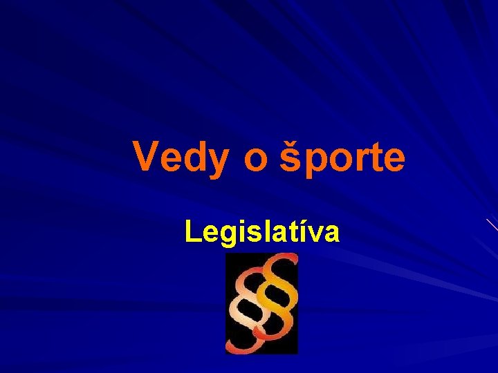 Vedy o športe Legislatíva 