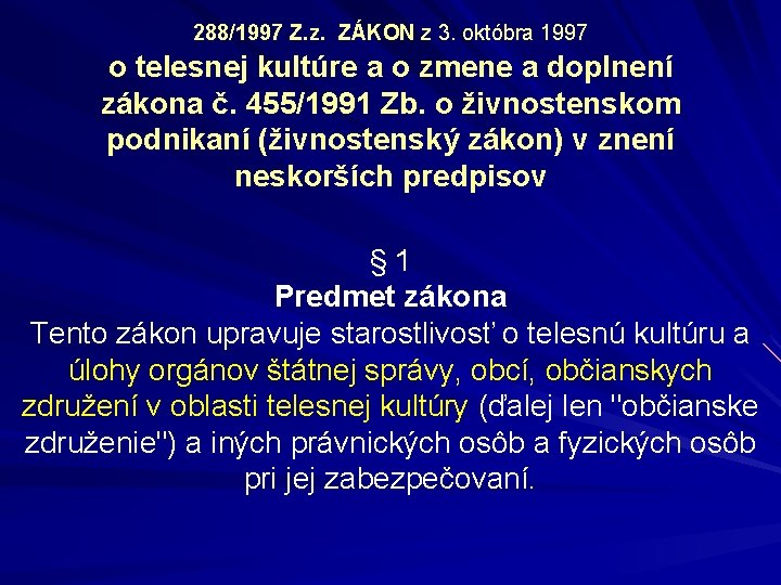 288/1997 Z. z. ZÁKON z 3. októbra 1997 o telesnej kultúre a o zmene