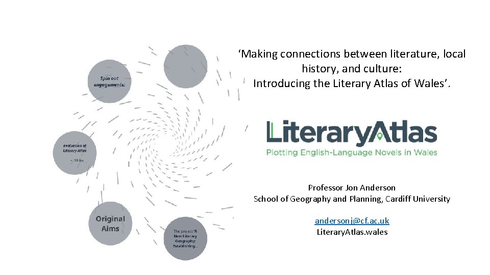 ‘Making connections between literature, local history, and culture: Introducing the Literary Atlas of Wales’.