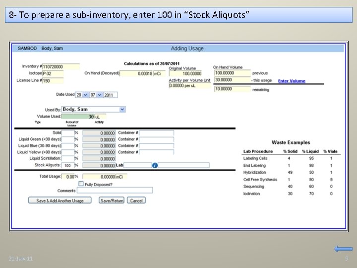 8 - To prepare a sub-inventory, enter 100 in “Stock Aliquots” 21 -July-11 9