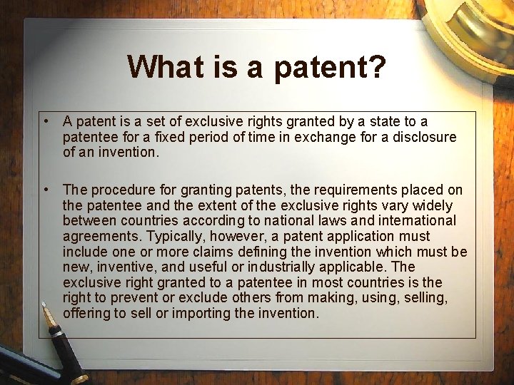 What is a patent? • A patent is a set of exclusive rights granted