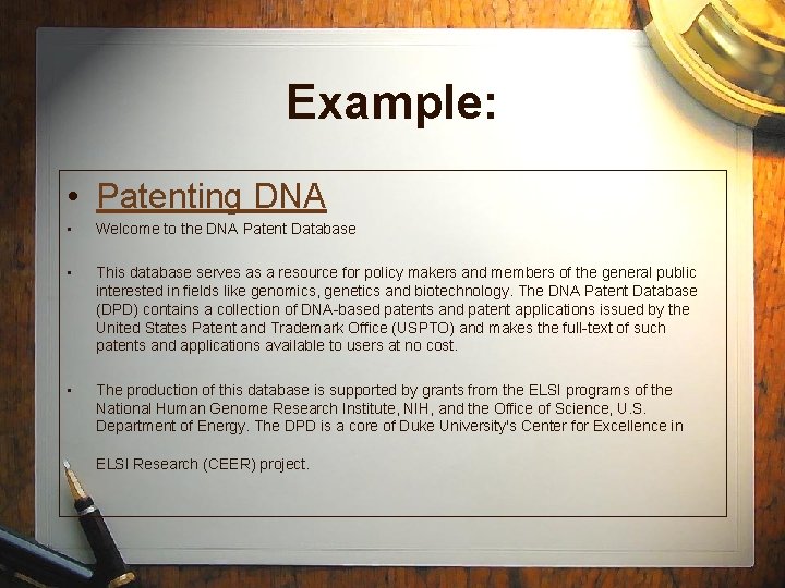 Example: • Patenting DNA • Welcome to the DNA Patent Database • This database