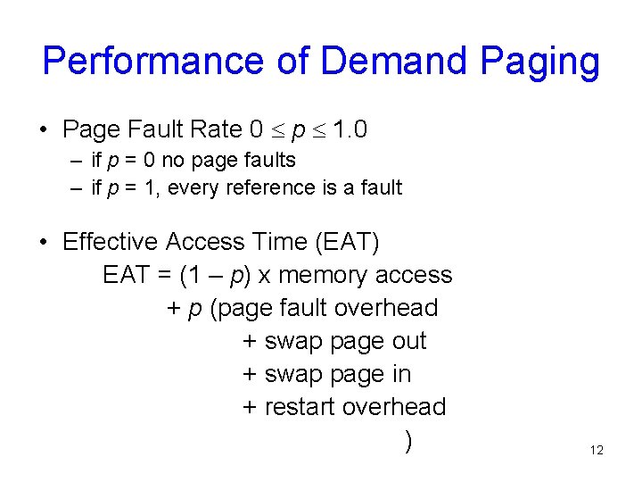 Performance of Demand Paging • Page Fault Rate 0 p 1. 0 – if