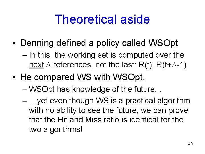 Theoretical aside • Denning defined a policy called WSOpt – In this, the working
