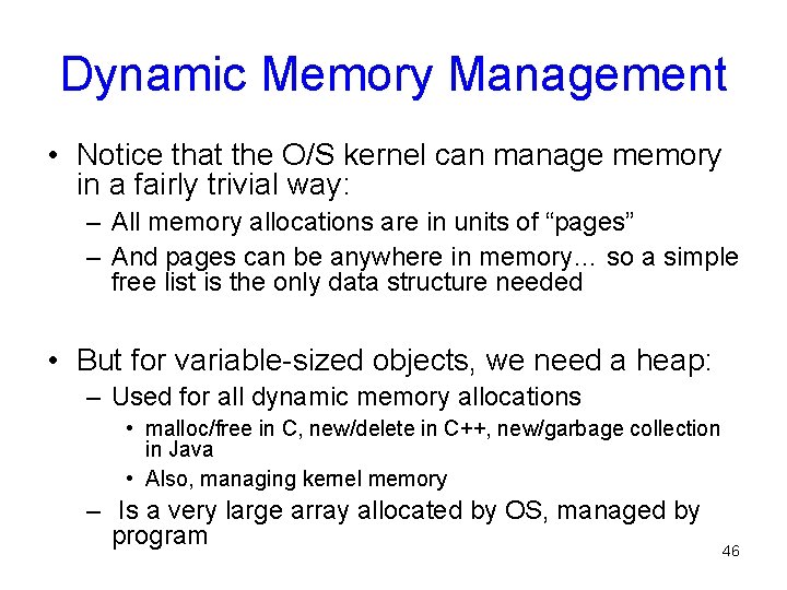 Dynamic Memory Management • Notice that the O/S kernel can manage memory in a