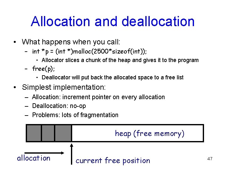 Allocation and deallocation • What happens when you call: – int *p = (int