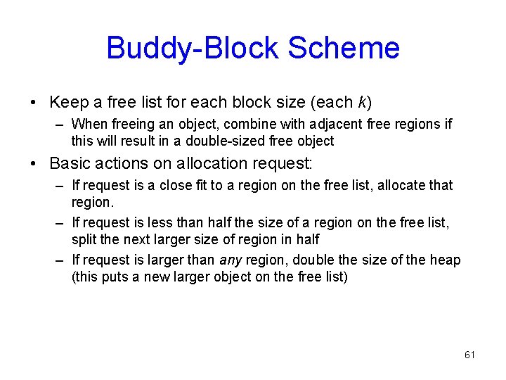 Buddy-Block Scheme • Keep a free list for each block size (each k) –