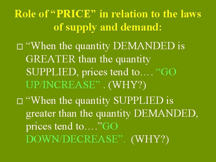 Role of “PRICE” in relation to the laws of supply and demand: “When the