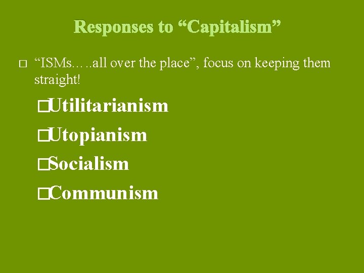 Responses to “Capitalism” � “ISMs…. . all over the place”, focus on keeping them