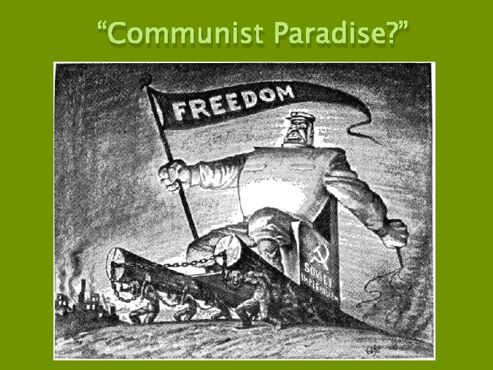 “Communist Paradise? ” 