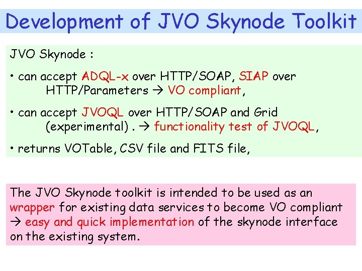 Development of JVO Skynode Toolkit JVO Skynode : • can accept ADQL-x over HTTP/SOAP,