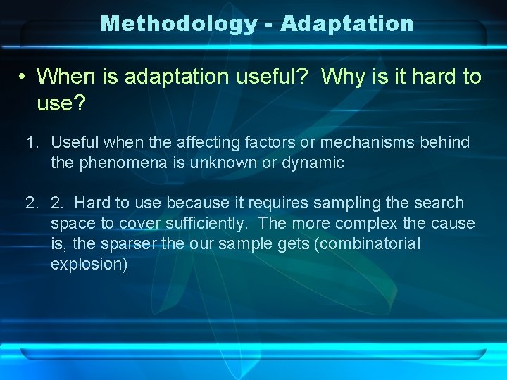 Methodology - Adaptation • When is adaptation useful? Why is it hard to use? Methodology - Adaptation • When is adaptation useful? Why is it hard to use?