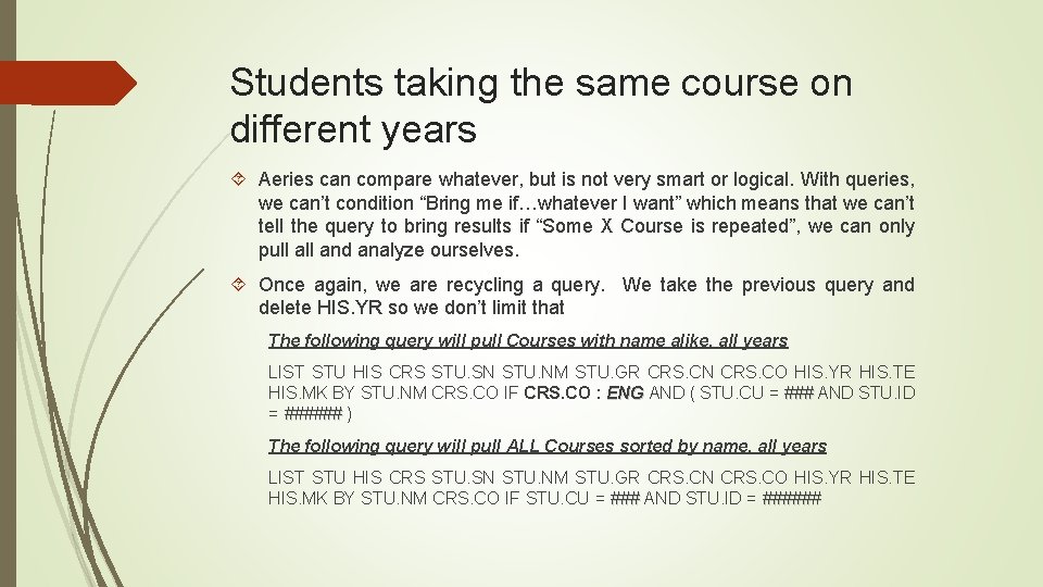 Students taking the same course on different years Aeries can compare whatever, but is
