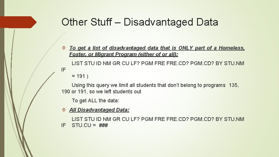 Other Stuff – Disadvantaged Data To get a list of disadvantaged data that is