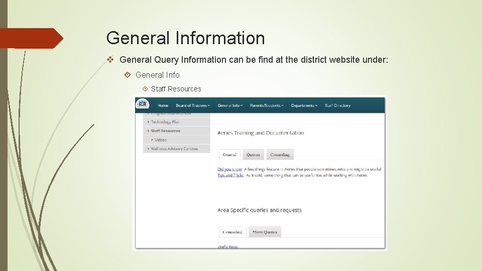 General Information v General Query Information can be find at the district website under: