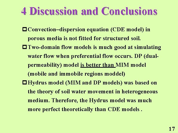 4 Discussion and Conclusions p. Convection–dispersion equation (CDE model) in porous media is not