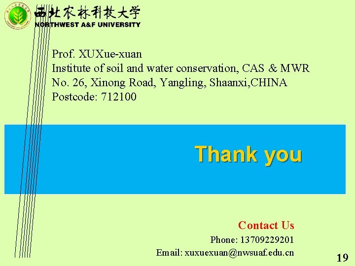 Prof. XUXue-xuan Institute of soil and water conservation, CAS & MWR No. 26, Xinong