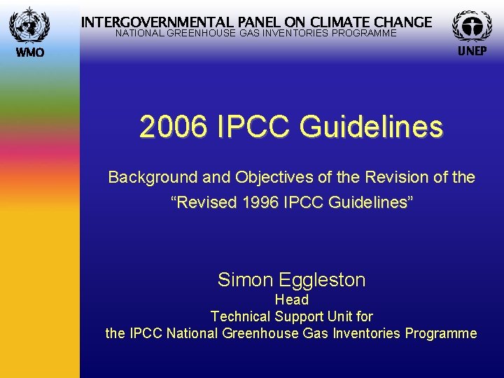 INTERGOVERNMENTAL PANEL ON CLIMATE CHANGE NATIONAL GREENHOUSE GAS INVENTORIES PROGRAMME UNEP WMO 2006 IPCC