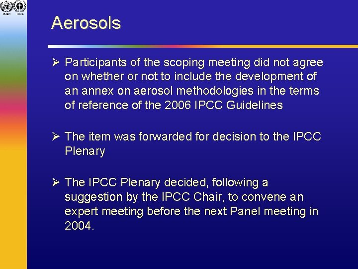 Aerosols Ø Participants of the scoping meeting did not agree on whether or not