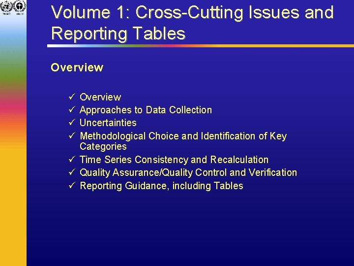 Volume 1: Cross-Cutting Issues and Reporting Tables Overview ü ü Overview Approaches to Data