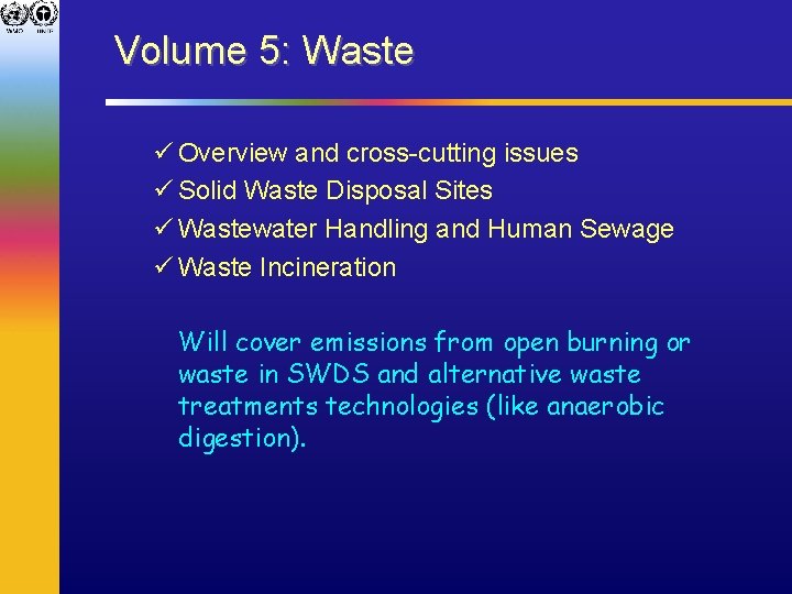 Volume 5: Waste ü Overview and cross-cutting issues ü Solid Waste Disposal Sites ü