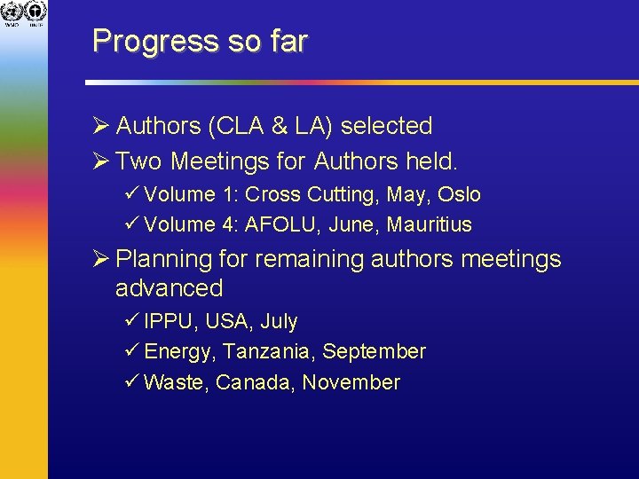 Progress so far Ø Authors (CLA & LA) selected Ø Two Meetings for Authors