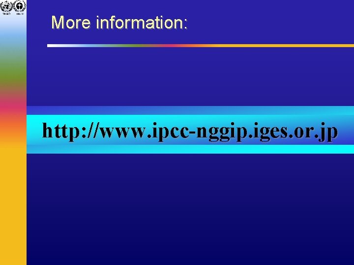 More information: http: //www. ipcc-nggip. iges. or. jp 