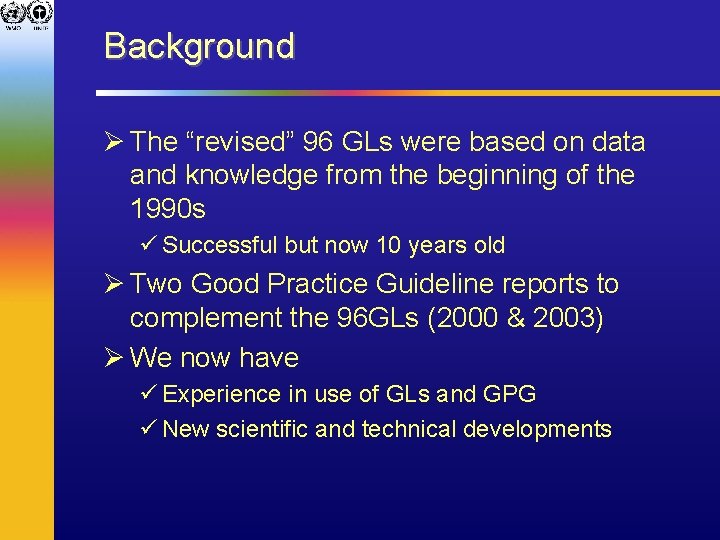 Background Ø The “revised” 96 GLs were based on data and knowledge from the