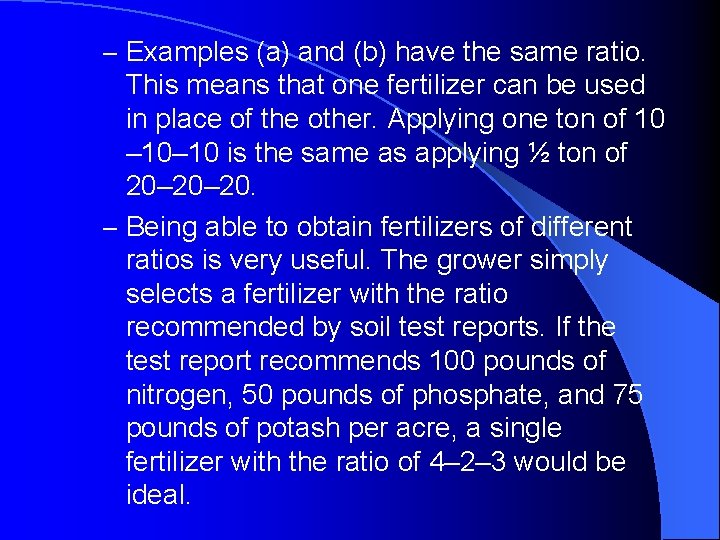 – Examples (a) and (b) have the same ratio. This means that one fertilizer – Examples (a) and (b) have the same ratio. This means that one fertilizer