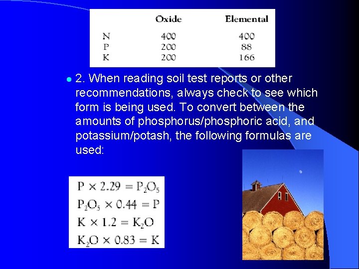 l 2. When reading soil test reports or other recommendations, always check to see l 2. When reading soil test reports or other recommendations, always check to see
