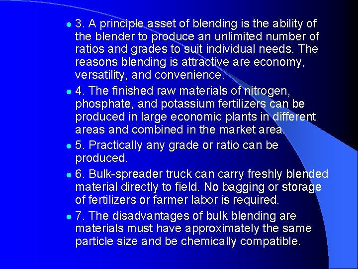 3. A principle asset of blending is the ability of the blender to produce 3. A principle asset of blending is the ability of the blender to produce