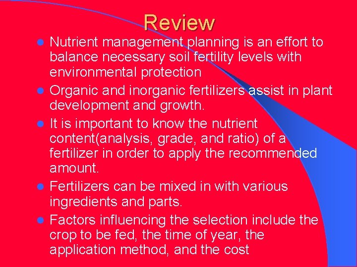 Review l l l Nutrient management planning is an effort to balance necessary soil Review l l l Nutrient management planning is an effort to balance necessary soil