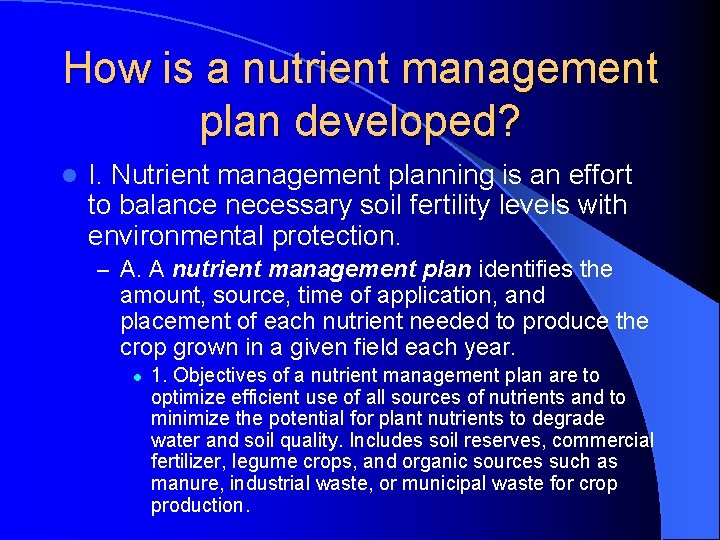 How is a nutrient management plan developed? l I. Nutrient management planning is an How is a nutrient management plan developed? l I. Nutrient management planning is an