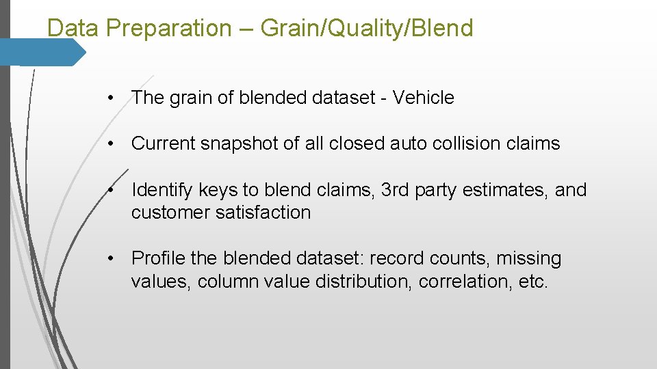 Data Preparation – Grain/Quality/Blend • The grain of blended dataset - Vehicle • Current