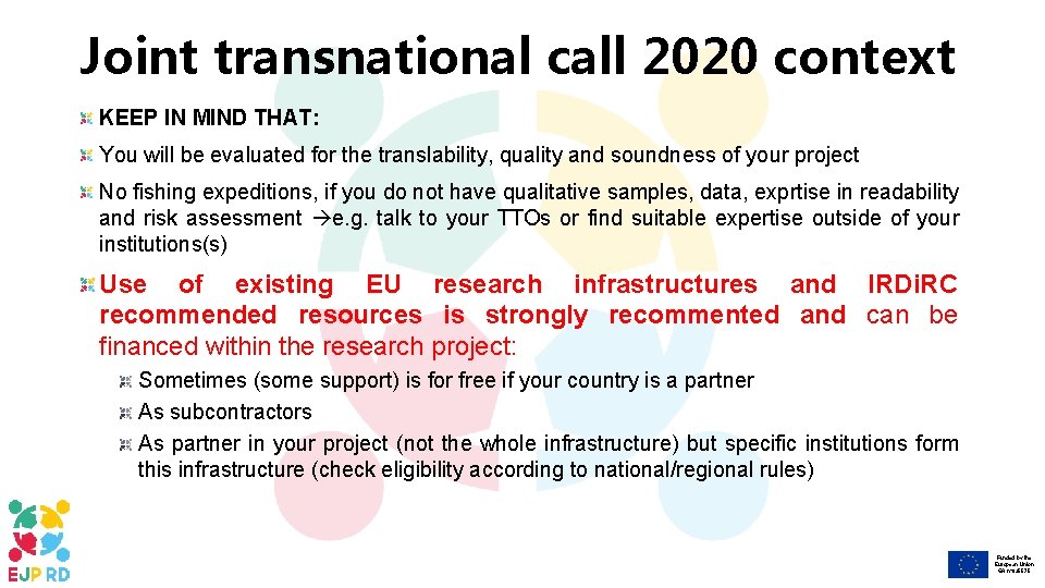 Joint transnational call 2020 context KEEP IN MIND THAT: You will be evaluated for