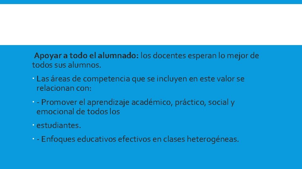 Apoyar a todo el alumnado: los docentes esperan lo mejor de todos sus alumnos.