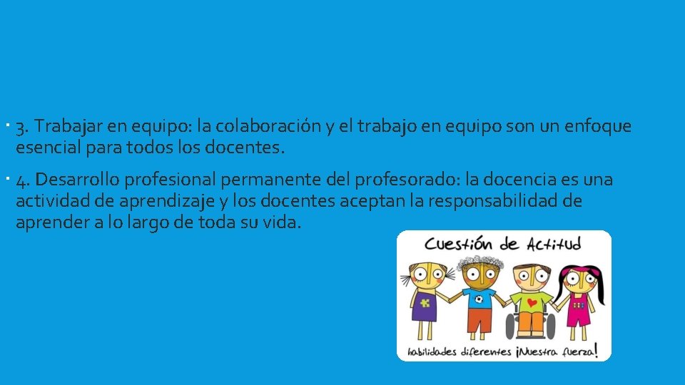  3. Trabajar en equipo: la colaboración y el trabajo en equipo son un