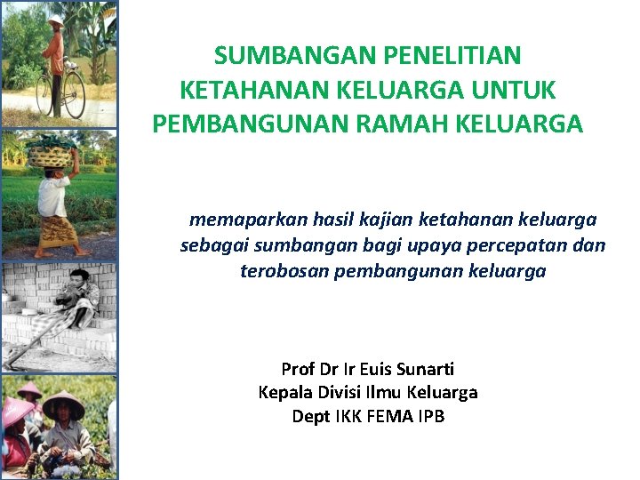 SUMBANGAN PENELITIAN KETAHANAN KELUARGA UNTUK PEMBANGUNAN RAMAH KELUARGA memaparkan hasil kajian ketahanan keluarga sebagai