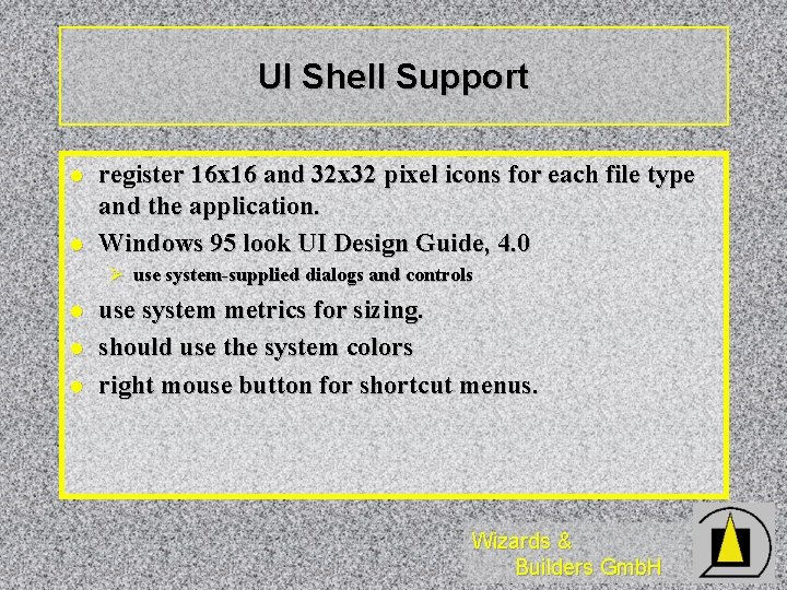 UI Shell Support l l register 16 x 16 and 32 x 32 pixel