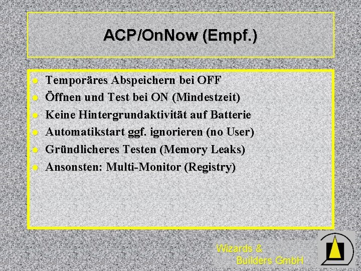 ACP/On. Now (Empf. ) l l l Temporäres Abspeichern bei OFF Öffnen und Test